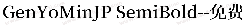 GenYoMinJP SemiBold-字体转换